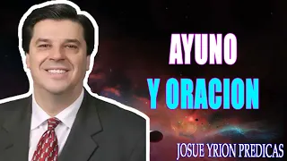 Josue Yrion ⭐ Ayuno Y Oracion ⭐ Predicas Cristiana