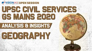 Open Session | UPSC Civil Services GS Mains 2020 | Analysis & Insights | Geography