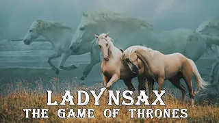 LADYNSAX  - The Game of Thrones 🐎