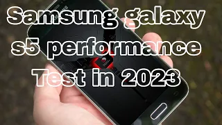 Samsung galaxy s5 performance teat in 2023 is it any good