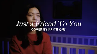 Just a Friend To You - Meghan Trainor | #coverbyfaithcns