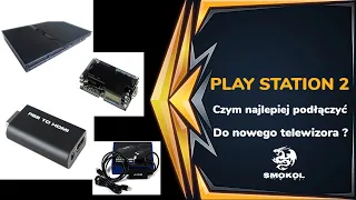 PlayStation 2 - Czym najlepiej podłączyć do nowego telewizora ?