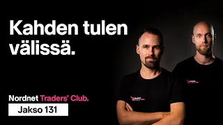 Kahden tulen välissä | Traders' Club 131