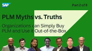 PLM Myths vs. Truths - Part 2 - Organizations can simply buy PLM software and use it out of the box