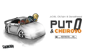 Jv045 - Put0 & Cheiroso (ft. OfcTalim & Denzelthereal) | LETRA | Shanoba