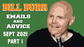 Bill Burr Emails and Advice (September 2021 - Part 1)