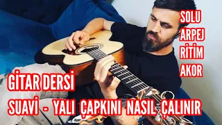 SUAVİ - YALI ÇAPKINI NASIL ÇALINIR | GİTAR DERSİ