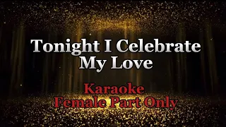 Tonight I Celebrate My Love - Karaoke Female Part Only