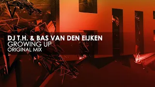 DJ T.H. & Bas van den Eijken - Growing Up