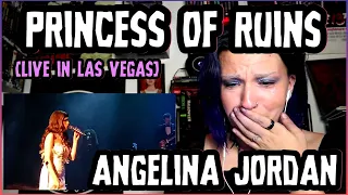 REACTION | ANGELINA JORDAN "PRINCESS OF RUINS" (LIVE)