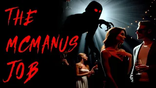 THE MCMANUS JOB | CreepyPasta Story