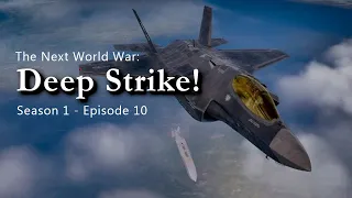 The Next World War | Episode 10 | Deep Strike