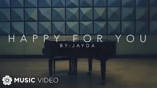 Happy For You - Jayda (Music Video)