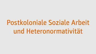 Postkoloniale Soziale Arbeit und Heteronormativität