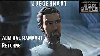 The Return of Admiral Rampart |The Bad Batch (Juggernaut)