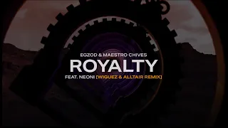 Egzod & Maestro Chives - Royalty (Wiguez & Alltair Remix) [Official Audio]