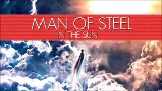 In The Sun - Man of Steel Soundtrack (UST - HD) No Gaps