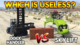 GTA 5 ONLINE : DOCK HANDLER VS SKYLIFT (WHICH IS USELESS?)