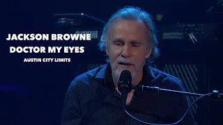 Jackson Browne – Doctor My Eyes (Austin City Limits)