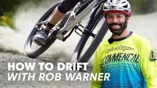 Rob Warner Teaches You How To Drift | MTB Lessons with Rob