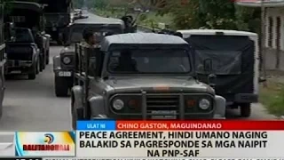 BT: Peace agreement, hindi umano naging balakid sa pagresponde sa mga naipit na PNP-SAF