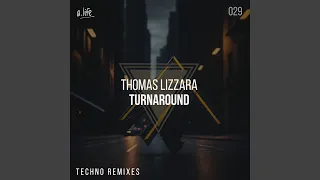 Turnaround (Thomas Lizzara Techno Remix)