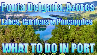 Ponta Delgada, Azores Lakes, Gardens & Pineapples Tour - What to Do on Your Day in Port