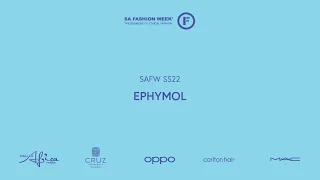 SAFW SS22 COLLECTIONS | EPHYMOL