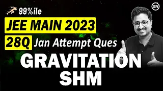 JEE Main 2023 PYQs - Gravitation & SHM | Jan Attempt | Eduniti | Mohit Sir