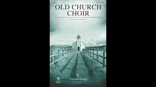 OLD CHURCH CHOIR (SATB Choir) - Zach Williams/arr. Michael Barrett