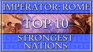 The Top 10 Strongest Nations in Imperator: Rome