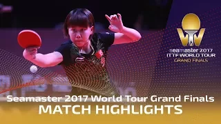 2017 World Tour Grand Finals Highlights: Zhu Yuling vs Chen Xingtong (1/2)