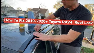 How To Fix 2019-2020+ Toyota RAV4  Roof Leak - its the Rail (Full explanation and DIY Fix, Save Big)