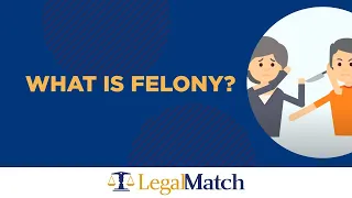 What is a Felony?