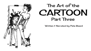 THE ART OF THE CARTOON PART 3