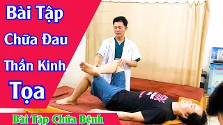 Bài Tập Chữa Đau Thần Kinh Tọa Ngay Tức Thời, Tập Thường Xuyên Rất Tốt