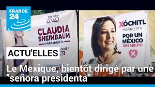 Le Mexique, bientôt dirigé par une "señora presidenta" • FRANCE 24