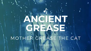 Ancient Grease - Mother Grease The Cat (1970) Lyrics Video