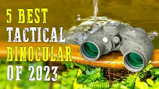 Top 5 Best Tactical Binoculars 2023
