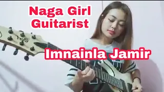 NAGA GIRL GUITARIST|By IMNAINLA JAMIR