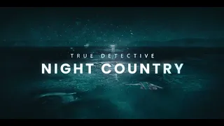 True Detective - Night Country - Far From Any Road Intro