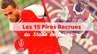 Les 15 PIRES Recrues du Stade de Reims (2010-2020)