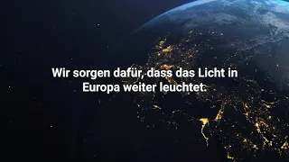 Wir sorgen dafür, dass das Licht in Europa weiter leuchtet.