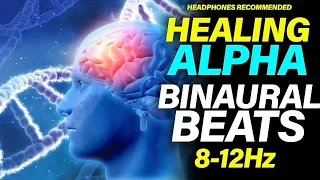 DEEP ALPHA BINAURAL BEATS | 8-12 Hz Pure Frequencies for Healing / Focus / Relaxation / Creativity