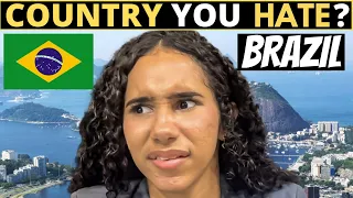 Which Country Do You HATE The Most? | BRAZIL