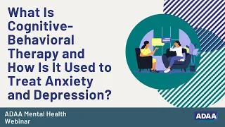 What Is Cognitive-Behavioral Therapy and How Is It Used to Treat Anxiety and Depression?