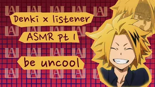 Denki Kaminari x Listener ASMR [ My Hero Academia ]