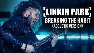 MARCELO CARVALHO | LINKIN PARK | BREAKING THE HABIT | Acoustic Version