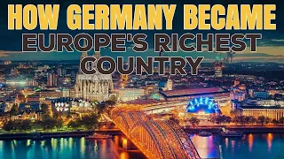 How Germany became Europe’s richest country!? | SECRETS REVEALED... 😮