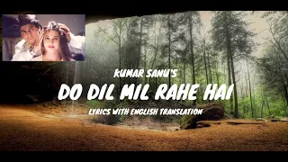 Do Dil Mil Rahe Hai Song Lyrics (English Translated) | Shahrukh Khan | Kumar Sanu | Pardes